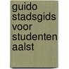 Guido Stadsgids voor studenten Aalst by Unknown