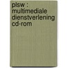 PLSW : multimediale dienstverlening cd-rom door Onbekend