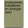 Produceren, Installeren en Energie (PIE) by Unknown