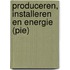 Produceren, installeren en energie (PIE)
