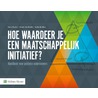 Hoe waardeer je maatschappelijk initiatief? door Harry Kruiter
