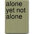 Alone yet not alone