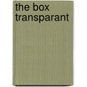 The box transparant by Marianne van der Heijden