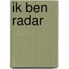 Ik ben Radar door Reif Larsen