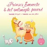 Prinses Emmelie & het ontsnapte paard by Tanneke Dorgelo