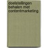 Doelstellingen behalen met contentmarketing