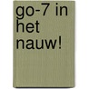 GO-7 in het nauw! by Marin van Duuren