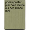 Poëzieposter plint ‘Wie leefde als een blinde mol’ by Ienne Biemans
