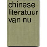 Chinese literatuur van nu by Mark Leenhouts