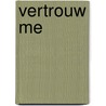 Vertrouw me door Mike Bullen