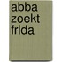 Abba zoekt Frida