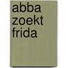 Abba zoekt Frida door Maarten Vande Wiele