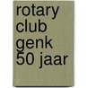 Rotary Club Genk 50 jaar by Stef Van Nieuwkerke