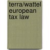 Terra/Wattel European Tax Law door Onbekend