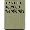 Jakko en Kees op wereldreis by Ron Schroder
