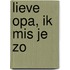 Lieve opa, ik mis je zo