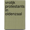 Vrolijk protestants in Oldenzaal door Wim Timmers