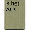 Ik het volk by Peter van der Wal