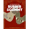 Rubber en Gummy by David Lazarus