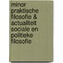 Minor praktische filosofie & actualiteit Sociale en Politieke filosofie