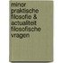 Minor praktische filosofie & actualiteit filosofische vragen