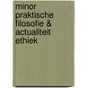 Minor praktische filosofie & actualiteit Ethiek door Miriam Rasch