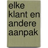 Elke klant en andere aanpak by Arjan Koopmans