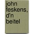 John Feskens, d'n Beitel