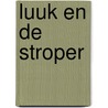 Luuk en de stroper by Ineke op den Brouw