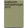 Praktische Nefropathologie 2015 door Onbekend