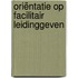 Oriëntatie op facilitair leidinggeven