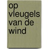 op vleugels van de wind door Peter Vermaat