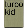 Turbo Kid by François Simard
