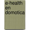 E-health en domotica door Onbekend