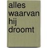 Alles waarvan hij droomt door Shannon Stacey