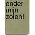 Onder mijn zolen!