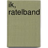 Ik, Ratelband by Henk Verhaeren