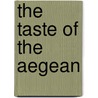 The taste of the Aegean door Willem Jens