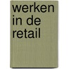 Werken in de retail by R. van Midde