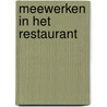 Meewerken in het restaurant by Hans Veelers