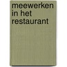 Meewerken in het restaurant door Hans Veelers