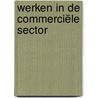 Werken in de commerciële sector by R. van Midde