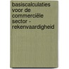 Basiscalculaties voor de commerciële sector - rekenvaardigheid door E. Lockefeer