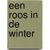 Een roos in de winter