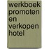 Werkboek Promoten en verkopen hotel