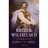 Keizer Wilhelm II door John C.G. Röhl