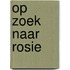 Op zoek naar Rosie