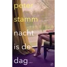 Nacht is de dag by Peter Stamm