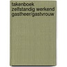 Takenboek zelfstandig werkend gastheer/gastvrouw door Onbekend