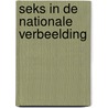 Seks in de nationale verbeelding door Agnes Andeweg
